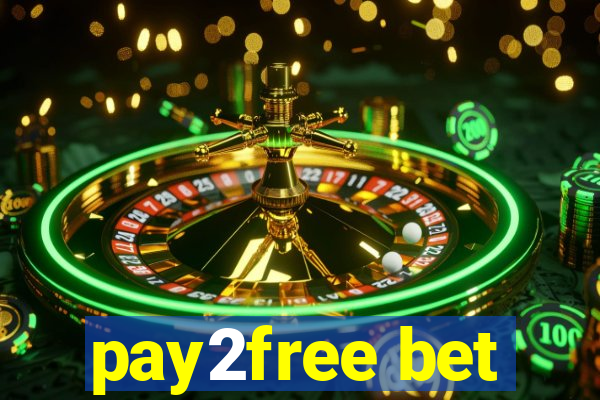 pay2free bet